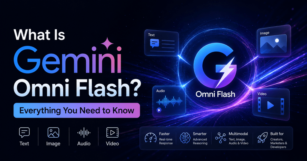 What Is Gemini Omni Flash? Everything You Need to&nbsp;Know