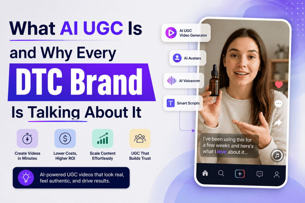 What AI UGC Is and Why Every DTC Brand Is Talking About&nbsp;It
